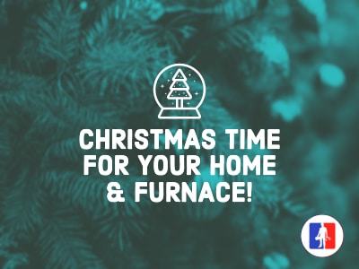 Christmas Time for Your Furnace and Home