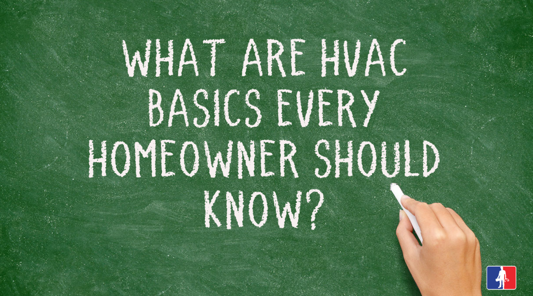 What Are HVAC Basics Every Homeowner Should Know?