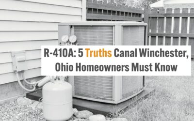 R-410A: 5 Truths Canal Winchester, Ohio Homeowners Must Know 